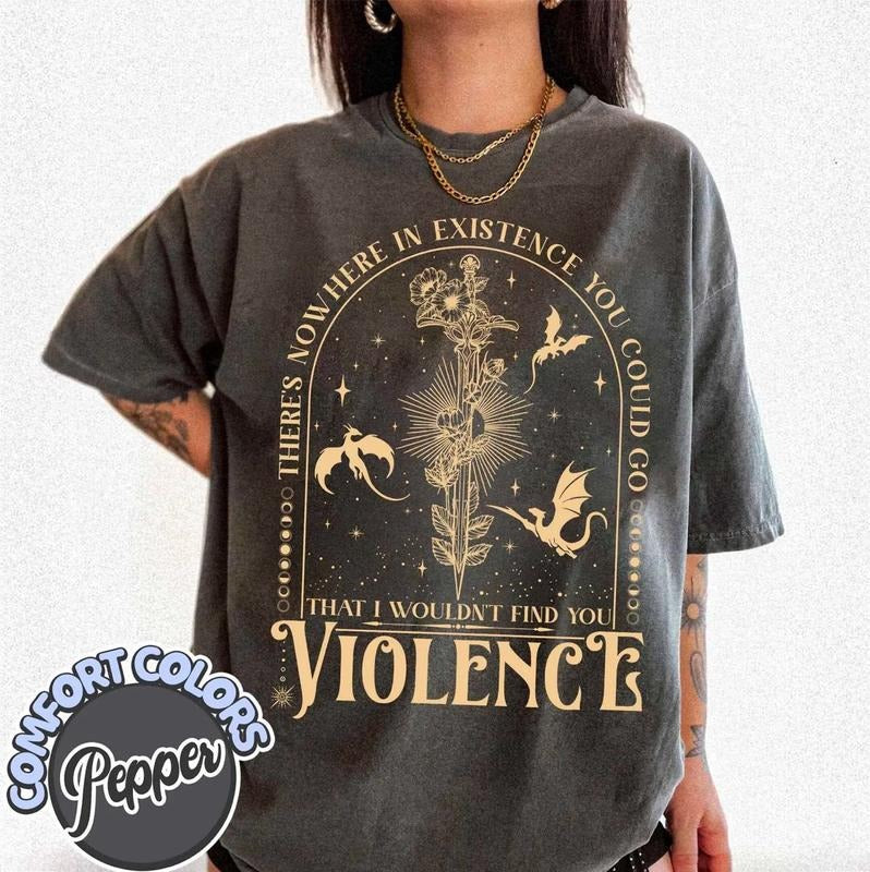 Nowhere in Existence Violence Shirt, Violet Sorrengail Sweatshirt, Bookish Shirt, Fourth Wing Sweatshirt, Gifts for...