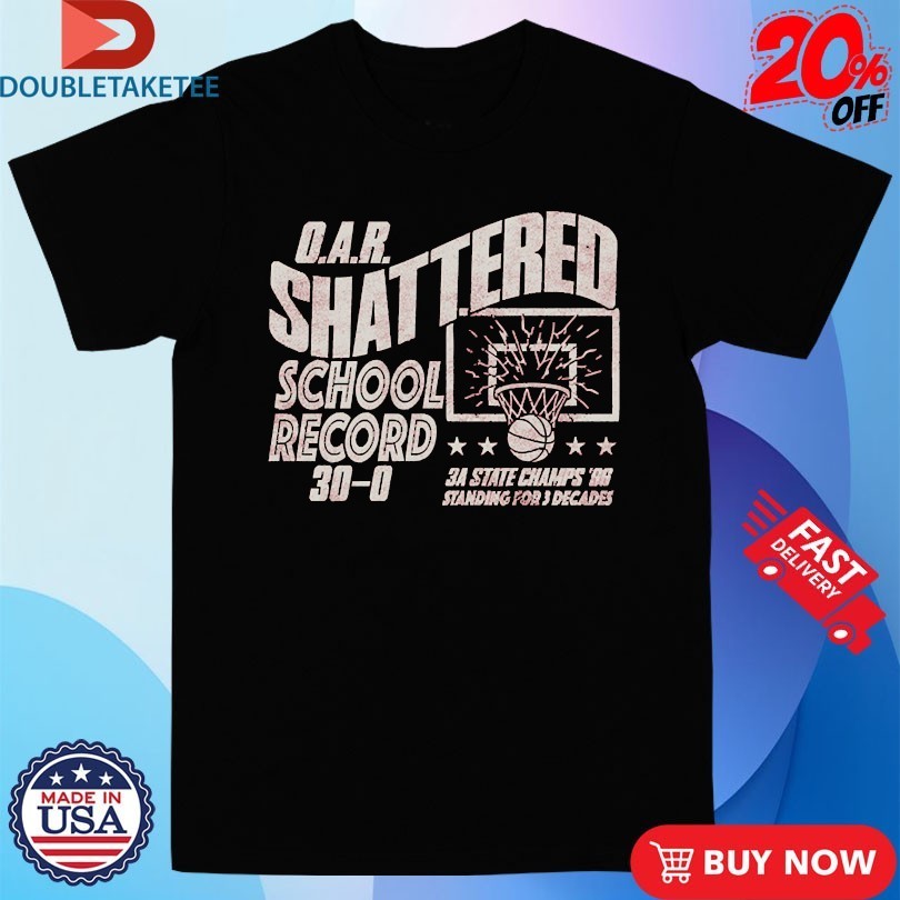 OAR Shattered School Record 3A State Champs ’98 Standing For 3 Decades Shirts