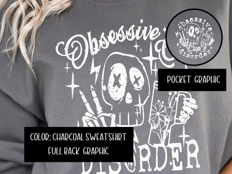 Obsessive Cup Disorder Sweatshirt & Women's Top T-Shirts, Hoodie | TeeBloomCo.com