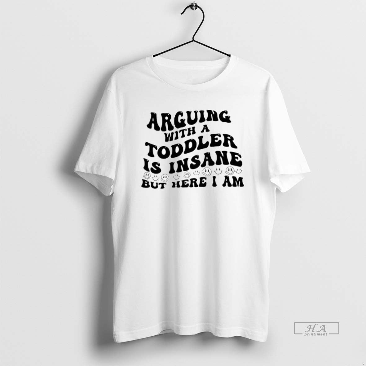 Official Arguing With A Toddler Is Insane But Here Am I T-Shirts, Hoodie, Sweatshirt | TeeBloomCo.com