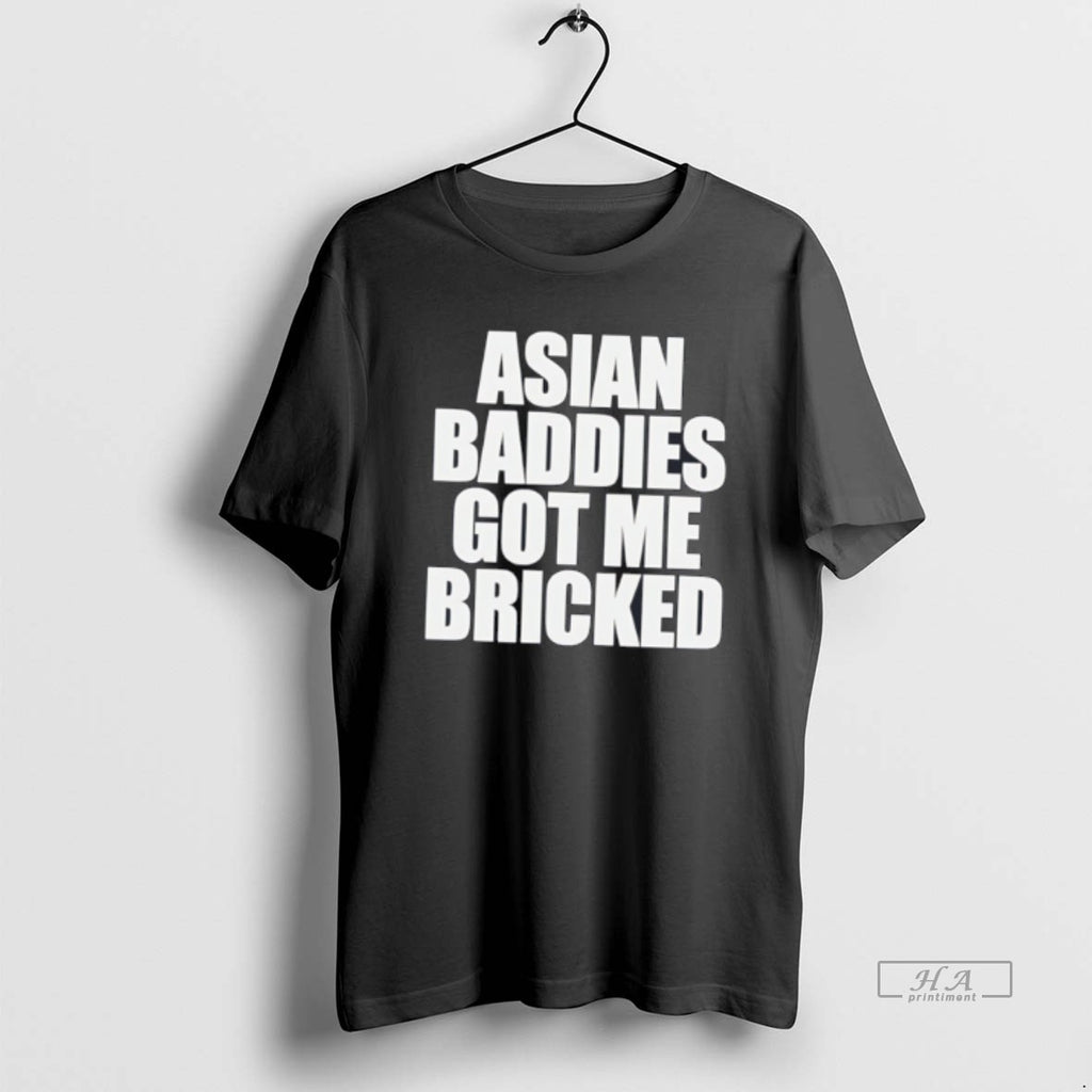 Official Asian Baddies Got Me Bricked Tee Hoodie, Sweatshirt | TeeBloomCo.com