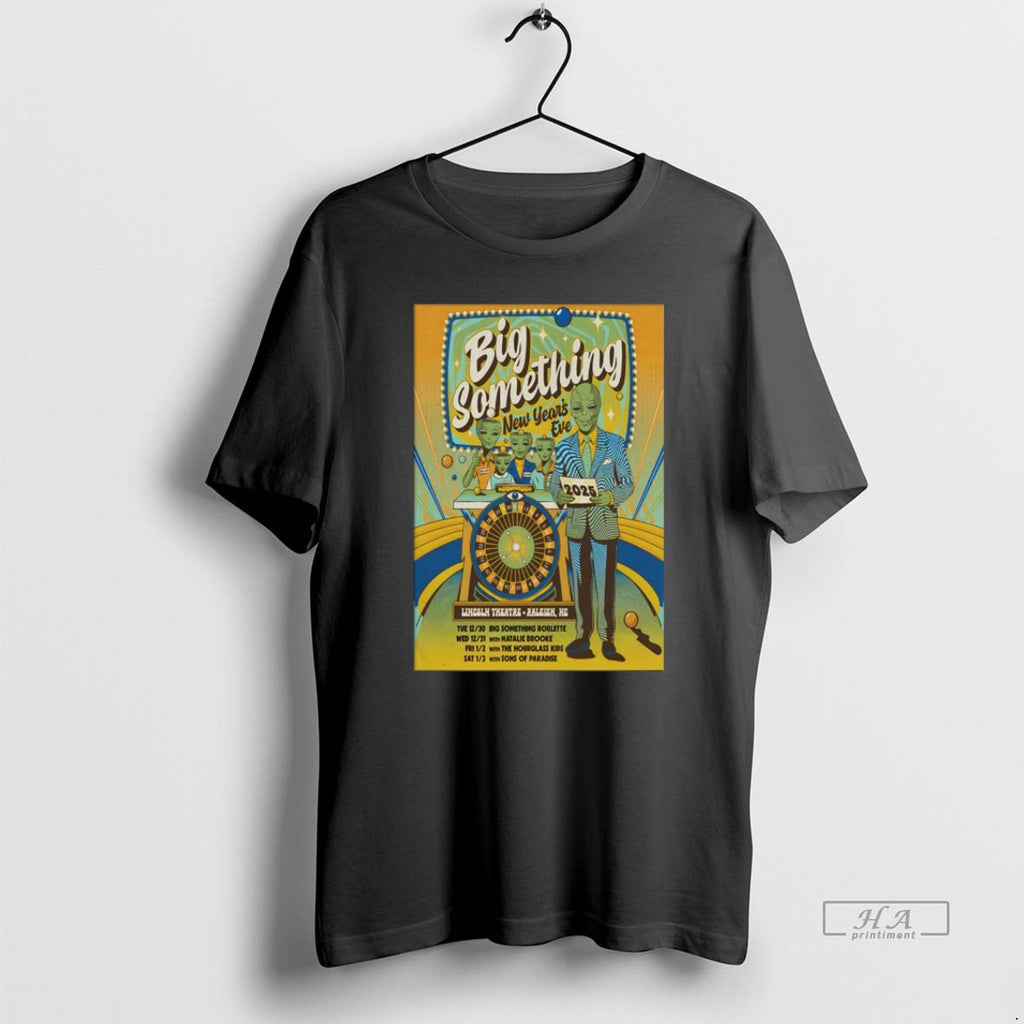 Official Big Something New Years Eve 2025 2026 Lincoln Theatre In Raleigh Nc T-Shirts, Hoodie, Sweatshirt | TeeBloomCo.com