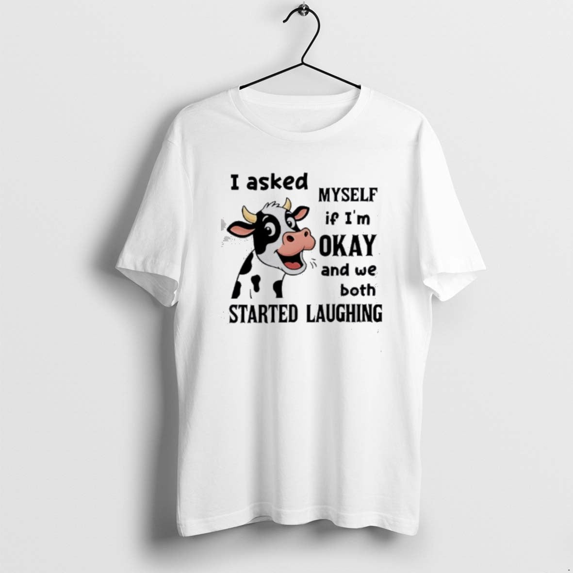 Official Cow I Asked Myself If Im Okay And We Both Started Laughing T-Shirts, Hoodie, Sweatshirt | TeeBloomCo.com