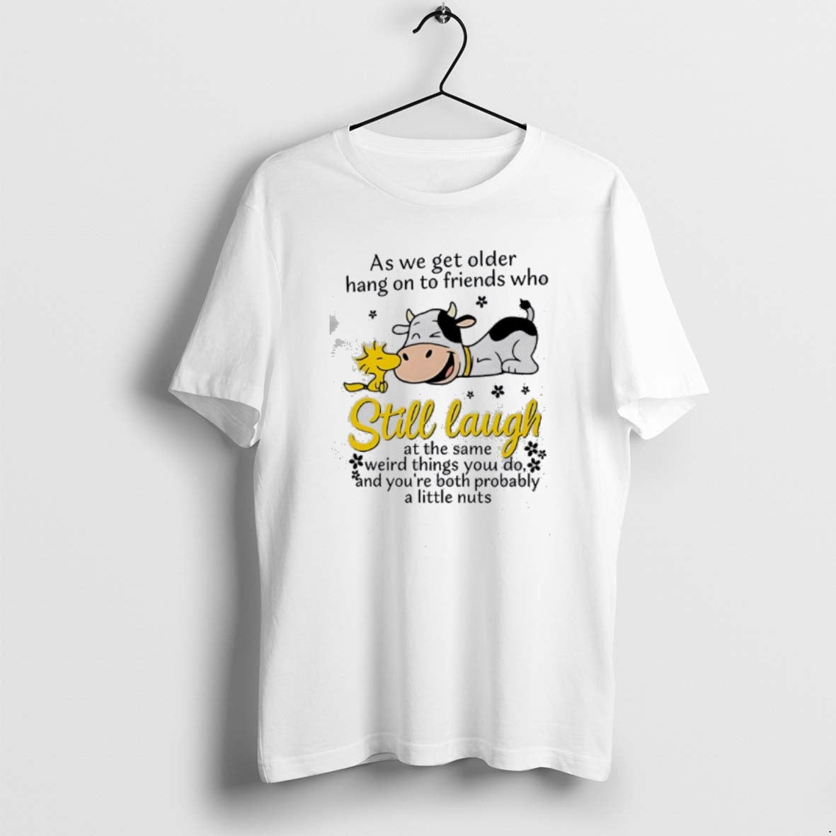 Official Cow As We Get Older Hang On To Friends Who Still Laugh T-Shirts, Hoodie, Sweatshirt | TeeBloomCo.com