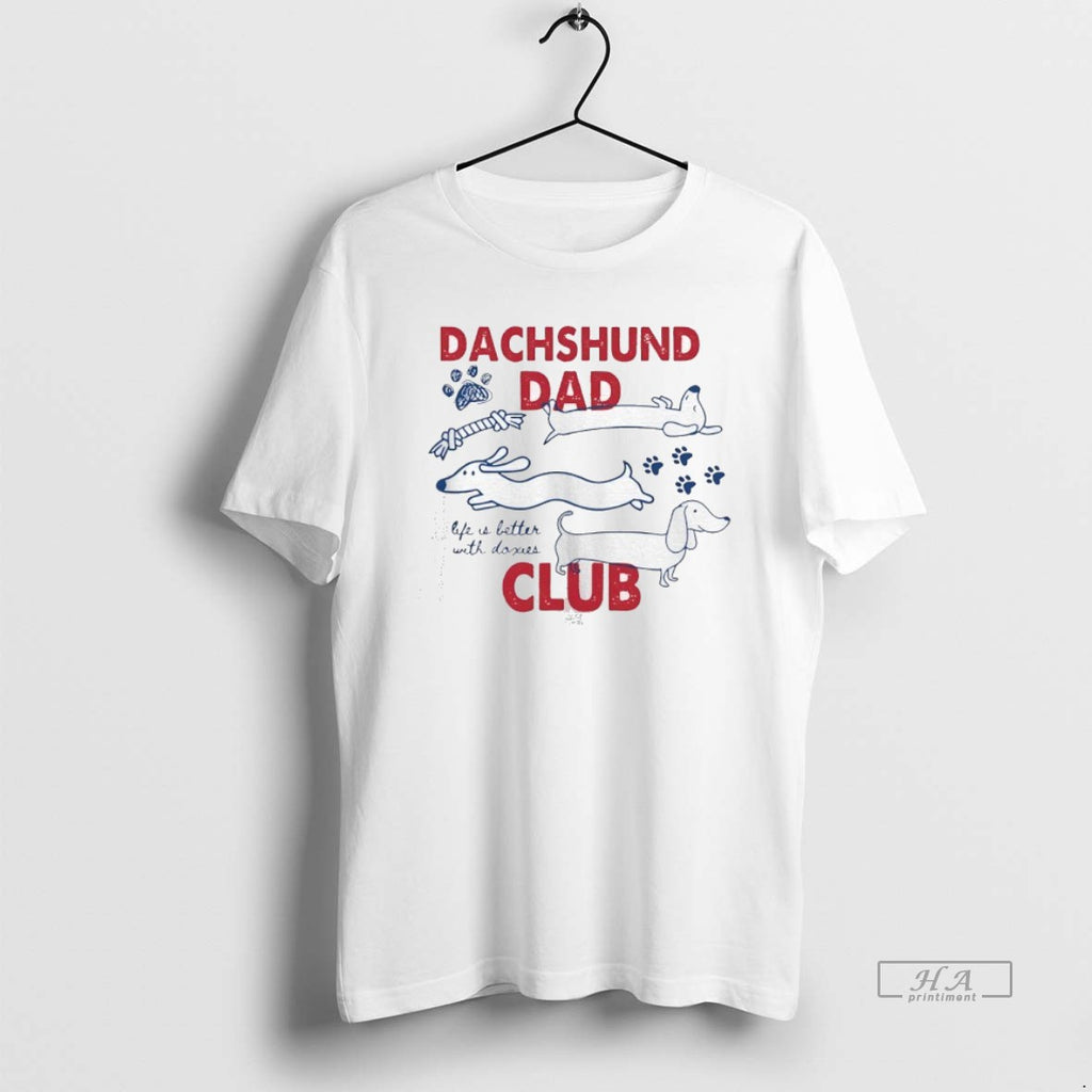 Official Dachshund Dad Club Life Is Better With Doxies T-Shirts, Hoodie, Sweatshirt | TeeBloomCo.com