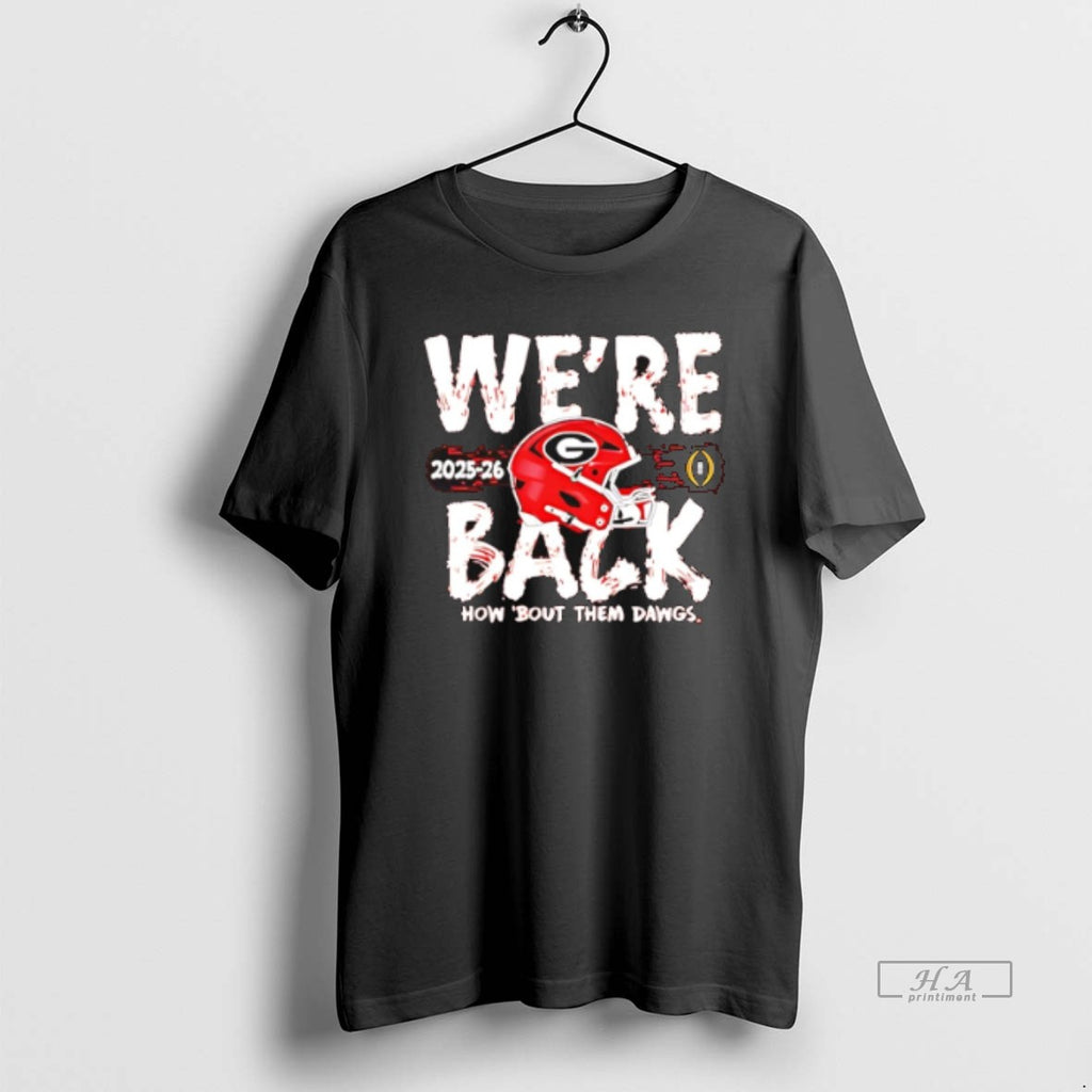 Official Georgia Bulldogs 2025 Cfp Bound Were Back How Bout Them Dawgs T-Shirts, Hoodie, Sweatshirt | TeeBloomCo.com