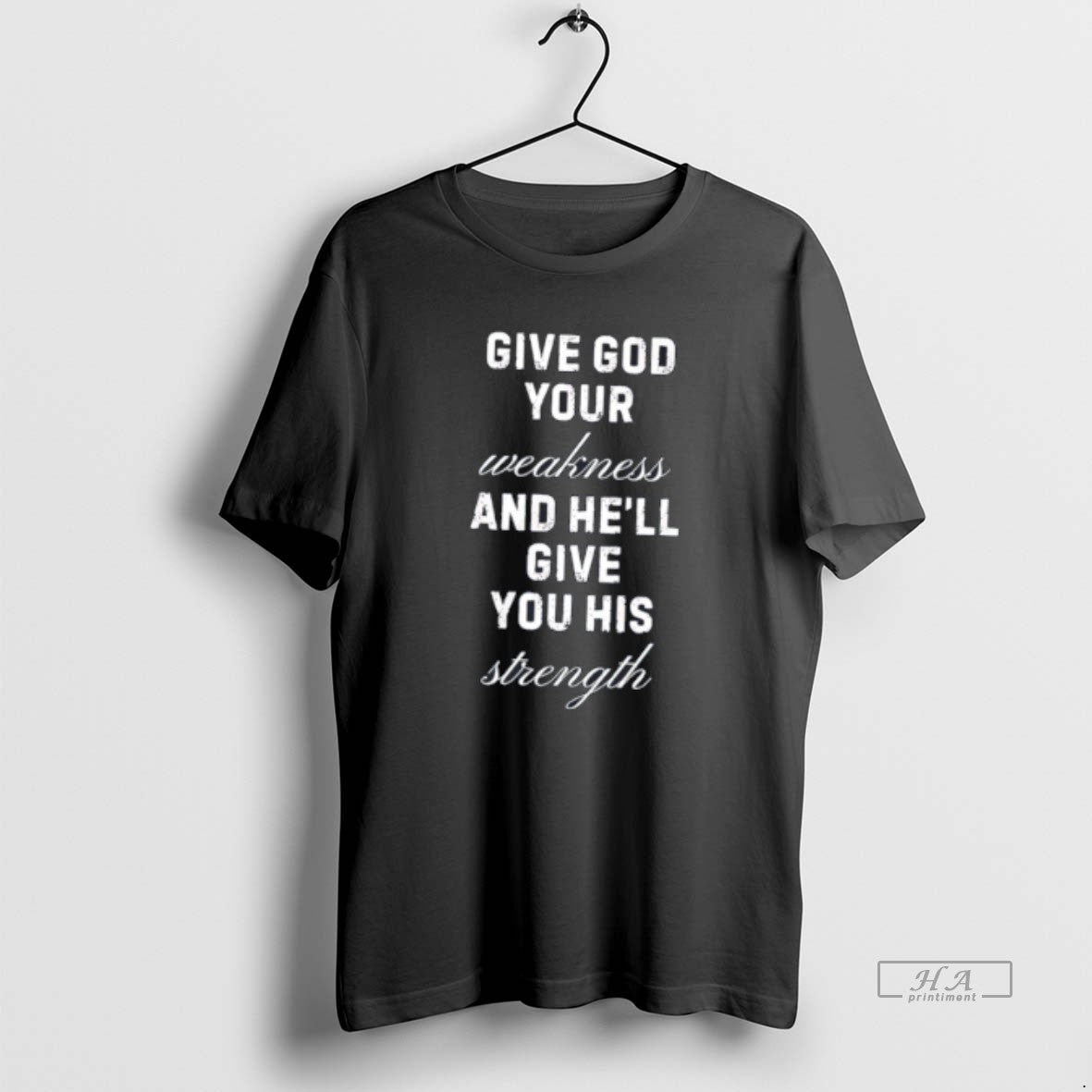 Official Give God Your Weakness And Hell Give You His Strength Tee Hoodie, Sweatshirt | TeeBloomCo.com