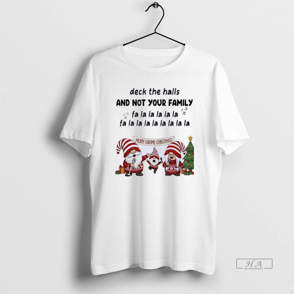 Official Gnome Deck The Halls And Not Your Family Fa La La T-Shirts, Hoodie, Sweatshirt | TeeBloomCo.com