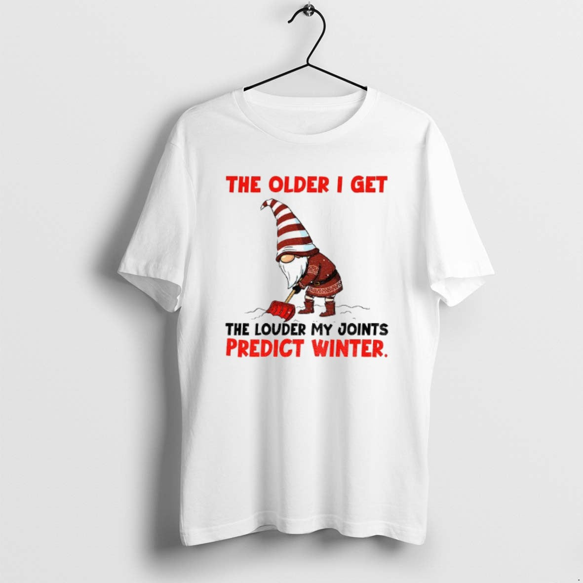 Official Gnome The Older I Get The Louder My Joints Predict Winter Christmas T-Shirts, Hoodie, Sweatshirt | TeeBloomCo.com