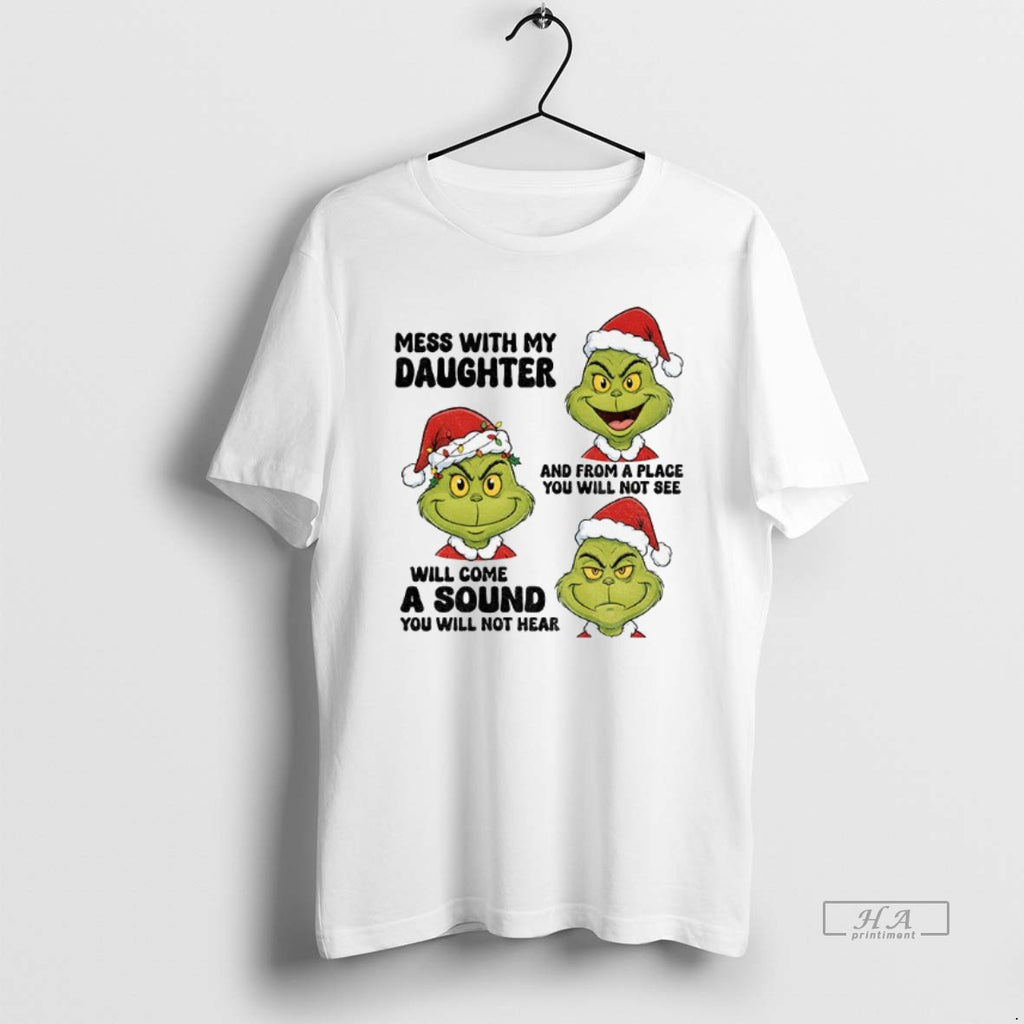 Official Grinch Santa Mess With My Daughter And From A Place You Will Not See T-Shirts, Hoodie, Sweatshirt | TeeBloomCo.com