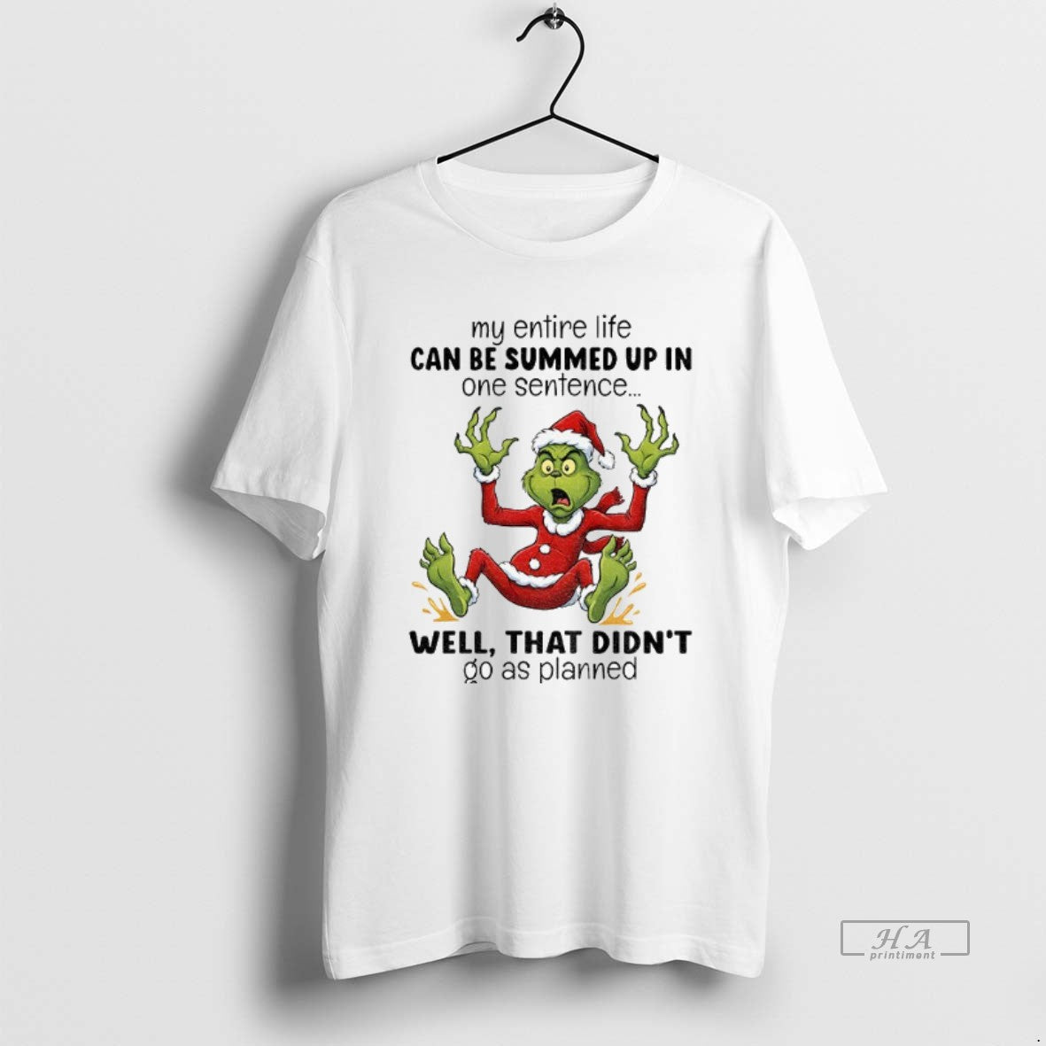 Official Grinch Santa My Entire Life Can Be Summed Up In One Sentence Well That T-Shirts, Hoodie, Sweatshirt | TeeBloomCo.com