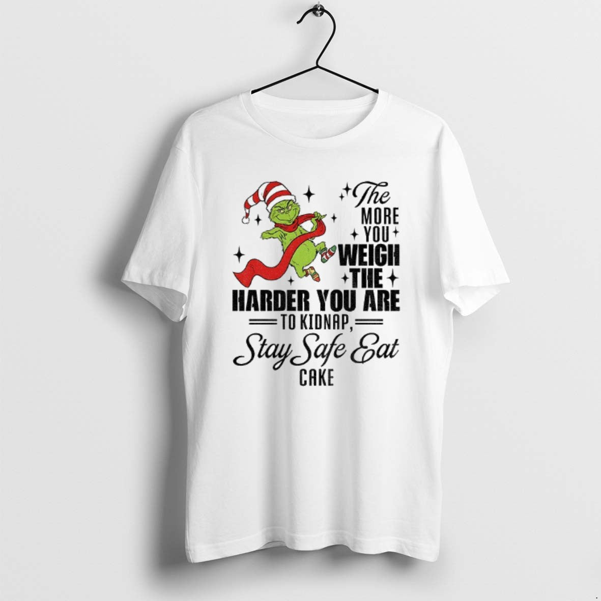Official Grinch Santa The More You Weigh The Harder You Are To Kidnap Stay Safe T-Shirts, Hoodie, Sweatshirt | TeeBloomCo.com
