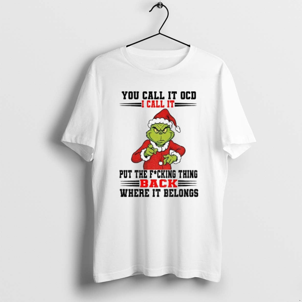 Official Grinch Santa You Call It Ocd I Call It Put The Fucking Thing Back T-Shirts, Hoodie, Sweatshirt | TeeBloomCo.com