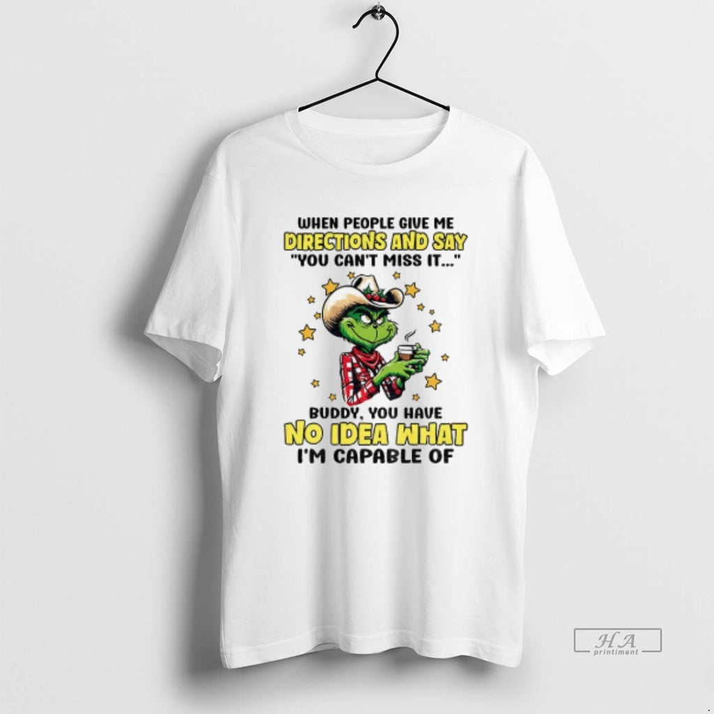Official Grinch Cowboy When People Give Me Directions And Say You Cant Miss It Christmas T-Shirts, Hoodie, Sweatshirt