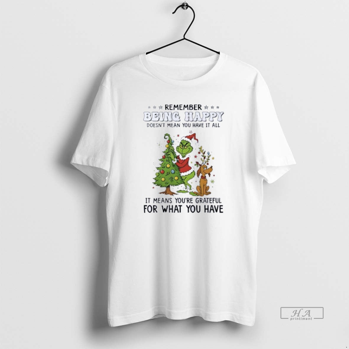 Official Grinch Remember Being Happy Doesnt Mean You Have It All Christmas T-Shirts, Hoodie, Sweatshirt | TeeBloomCo.com