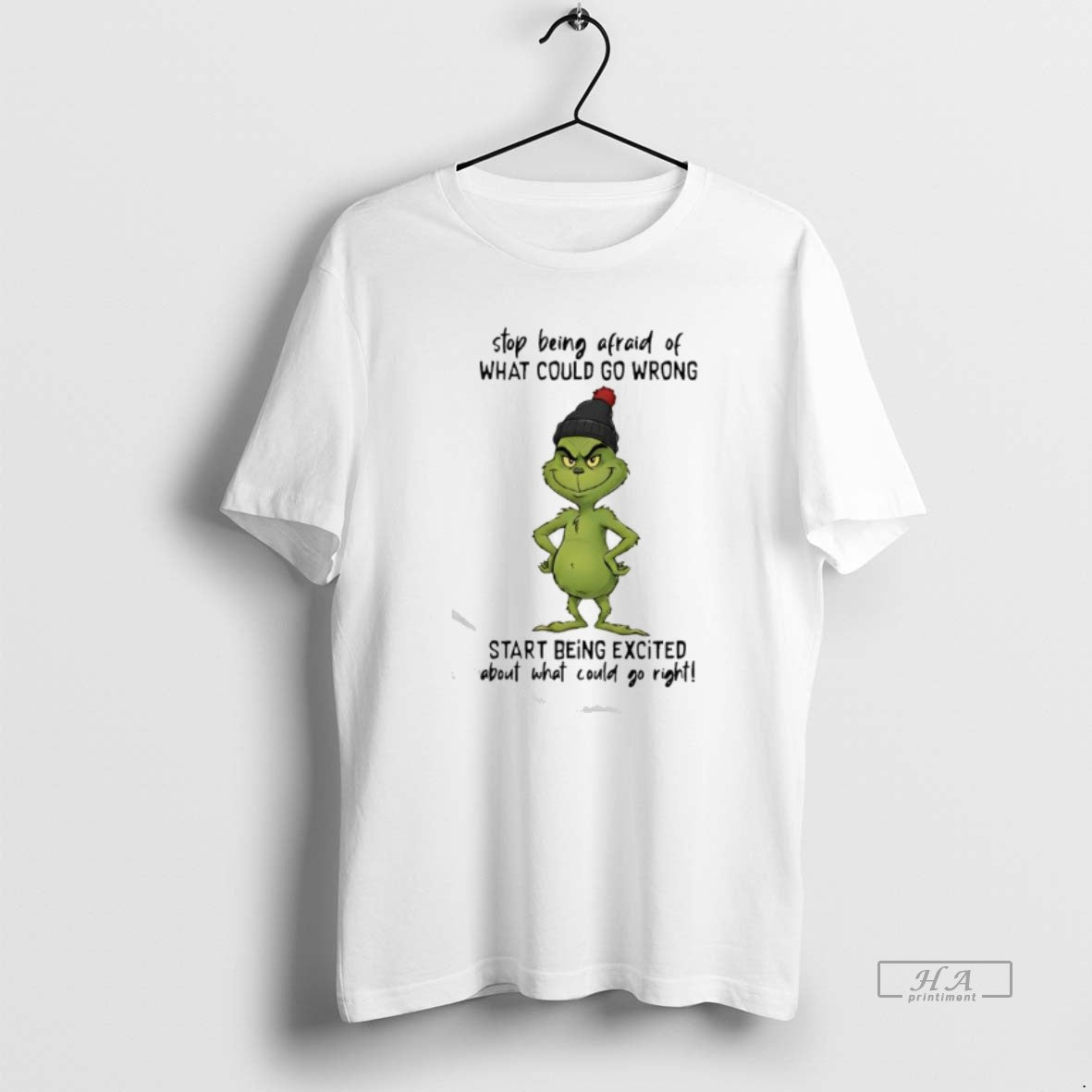 Official Grinch Stop Being Afraid Of What Could Go Wrong T-Shirts, Hoodie, Sweatshirt | TeeBloomCo.com