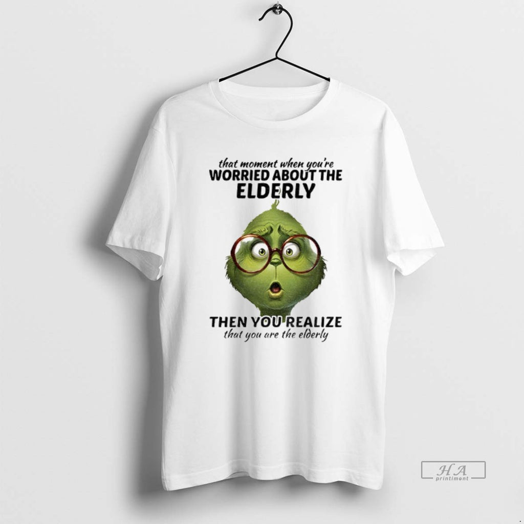 Official Grinch That Moment When Youre Worried About The Elderly Christmas T-Shirts, Hoodie, Sweatshirt | TeeBloomCo.com