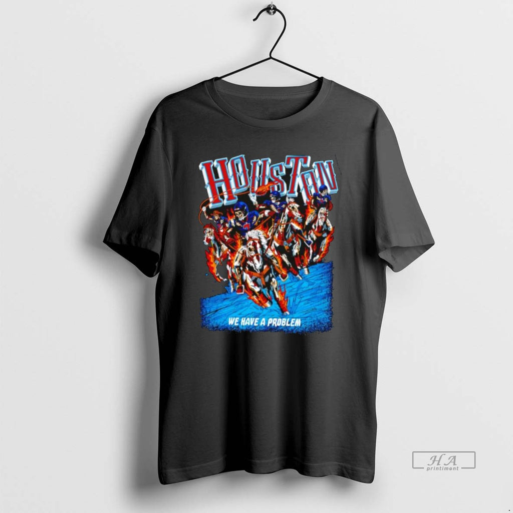 Official Houston Skeleton Cowboy Riders On Fire Horses We Have A Problem Football T-Shirts, Hoodie, Sweatshirt