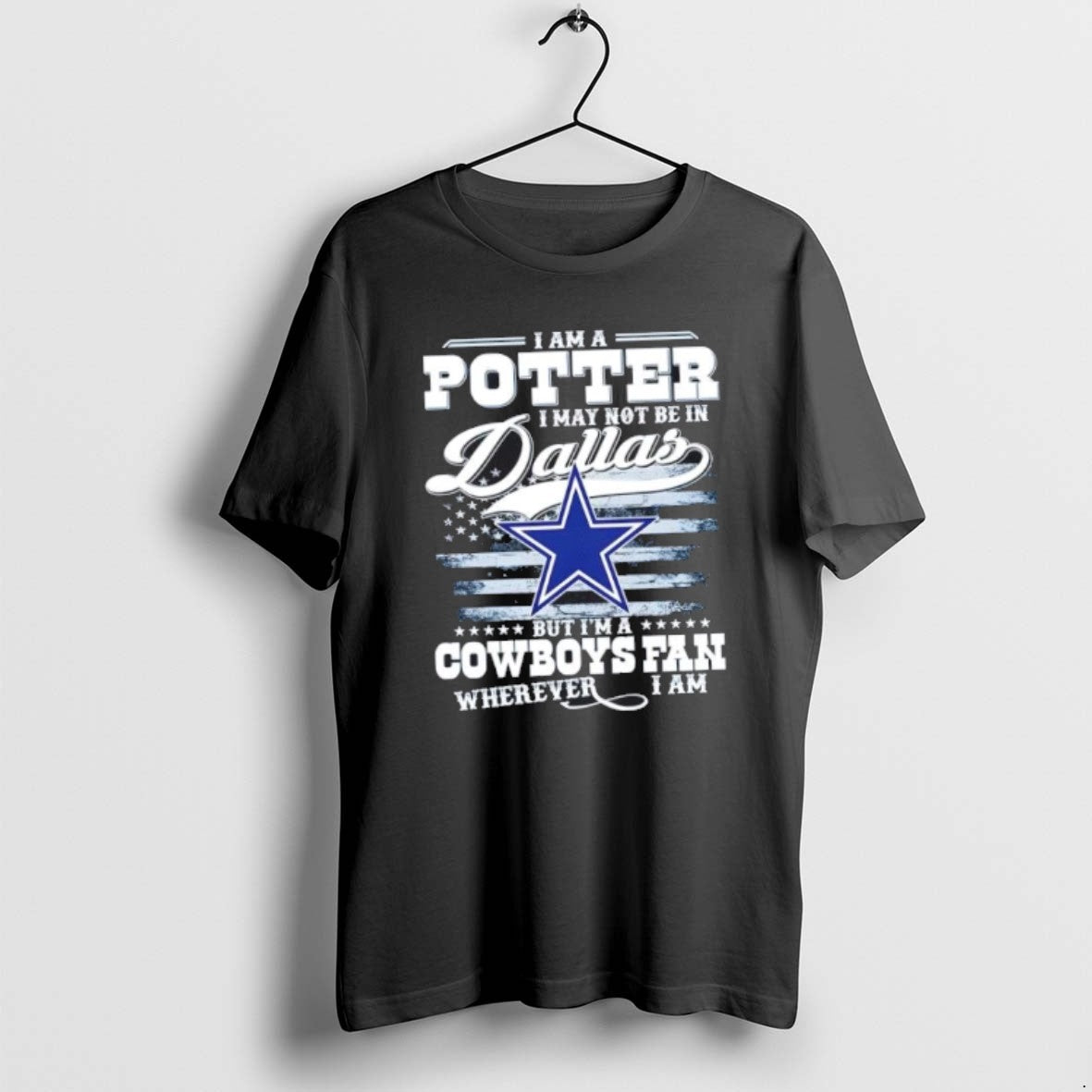 Official I Am A Potter I May Not Be In Dallas But Im A Cowboys T-Shirts, Hoodie, Sweatshirt | TeeBloomCo.com