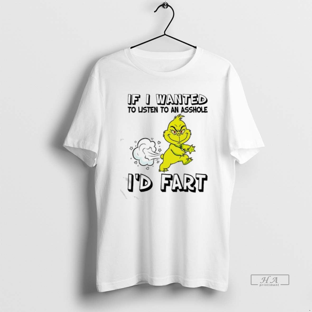 Official If Grinch Wanted To Listen To An Asshole Id Fart T-Shirts, Hoodie, Sweatshirt | TeeBloomCo.com