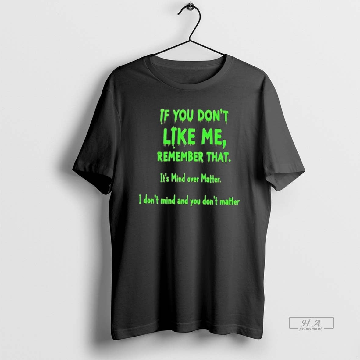 Official If You Dont Like Me Remember That Its Mind Over Matter T-Shirts, Hoodie, Sweatshirt | TeeBloomCo.com