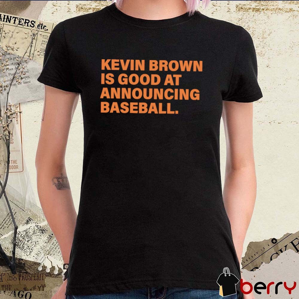 Kevin Brown Is Good At Announcing Baseball MLB 2026 t-shirt