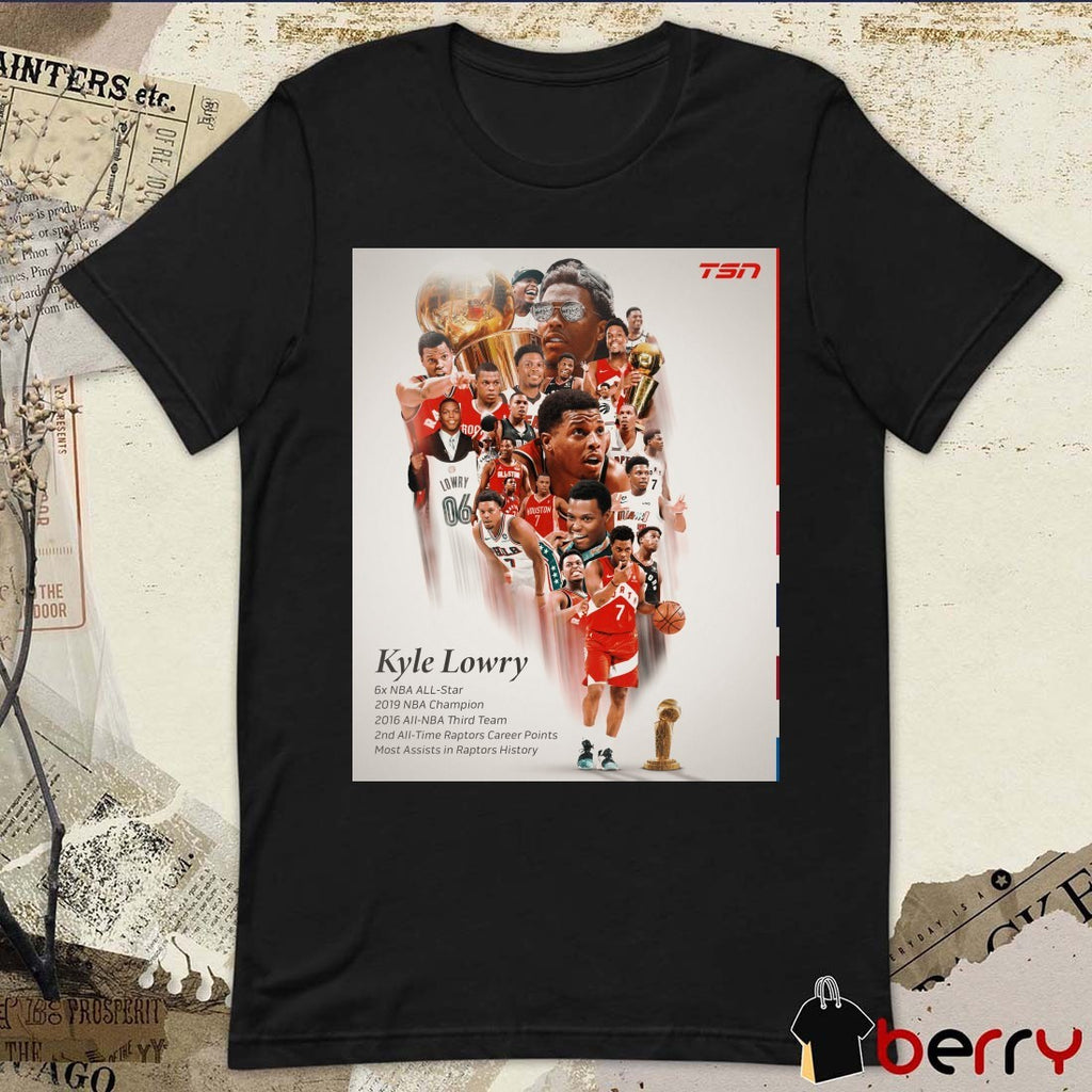 Kyle Lowry Most Assists In Toronto Raptors 6X NBA All-Star 2019 NBA Champion 2016 All-NBA Third Team Poster t-shirt
