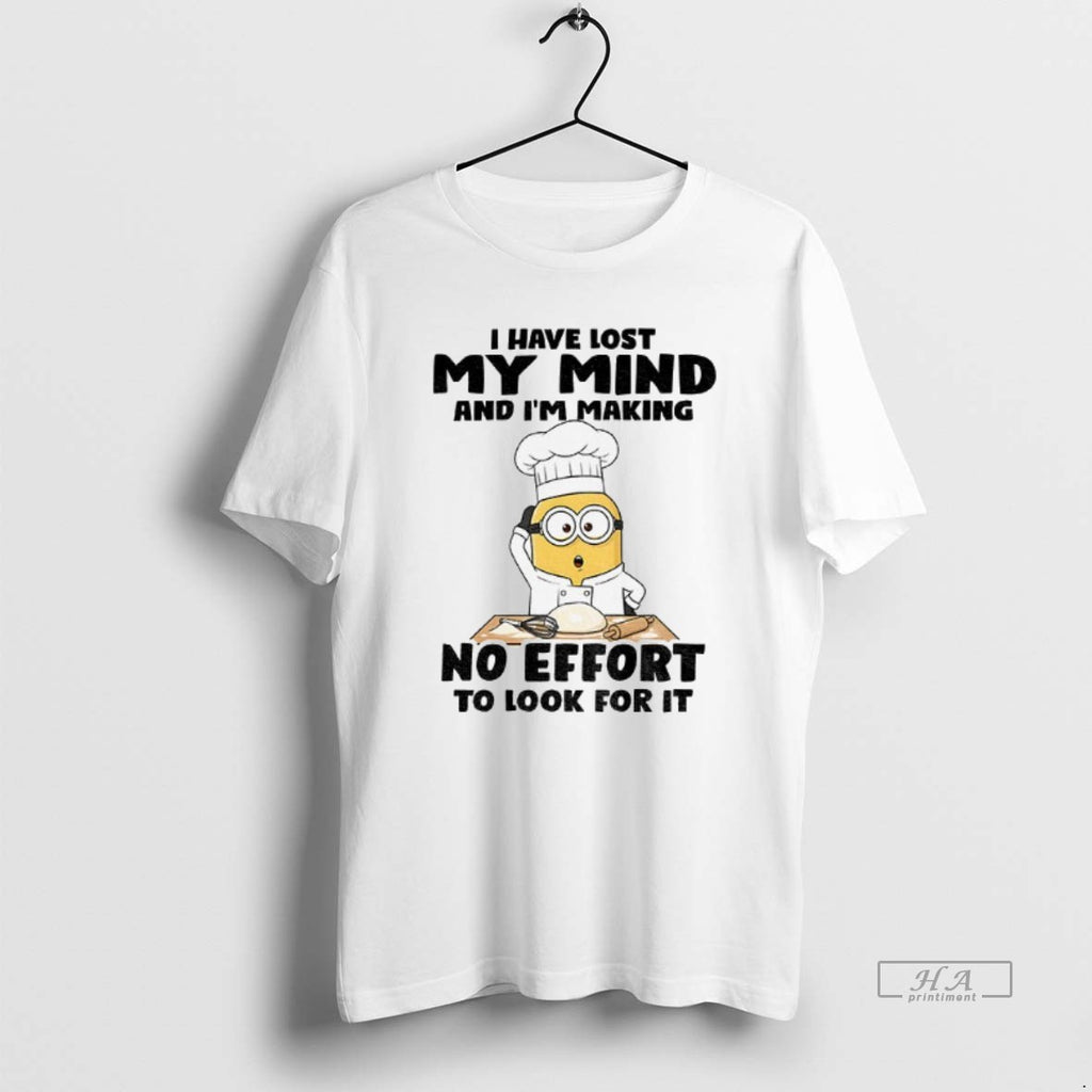 Official Minion I Have Lost My Mind And Im Making No Effort To Look For T-Shirts, Hoodie, Sweatshirt | TeeBloomCo.com