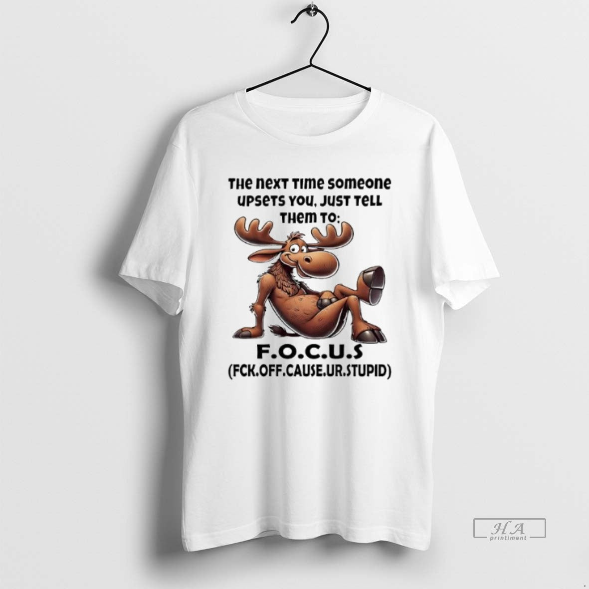 Official Moose Quote The Next Time Someone Upsets You Just Tell Them To F T-Shirts, Hoodie, Sweatshirt | TeeBloomCo.com