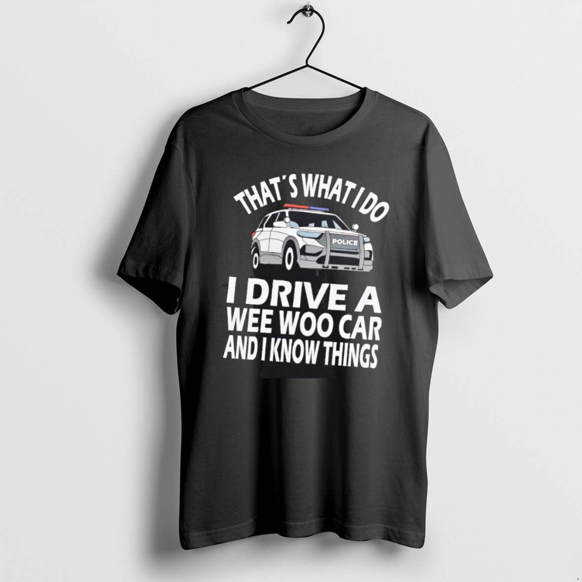 Official Police Thats What I Do I Drive A Wee Woo Car And I Know T-Shirts, Hoodie, Sweatshirt | TeeBloomCo.com