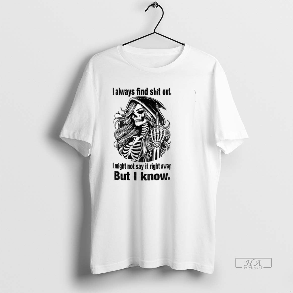Official Skull I Always Find Shit Out I Might Not Say It Right Away But T-Shirts, Hoodie, Sweatshirt | TeeBloomCo.com