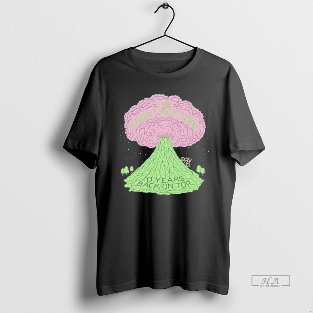 Official The Front Bottoms 10 Years Back On Top Volcano T-Shirts, Hoodie, Sweatshirt | TeeBloomCo.com