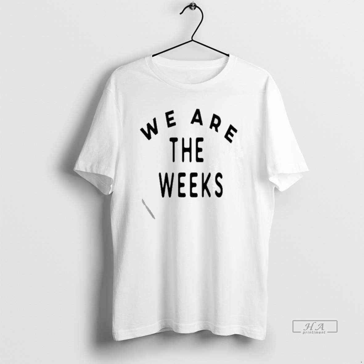 Official The Weeks We Are And We Love Your T-Shirts, Hoodie, Sweatshirt | TeeBloomCo.com