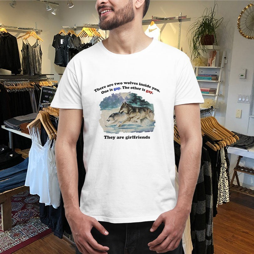 Official There Are Two Wolves Inside You. One Is Gay. The Other Is Gay. They Are Girlfriends Shirts
