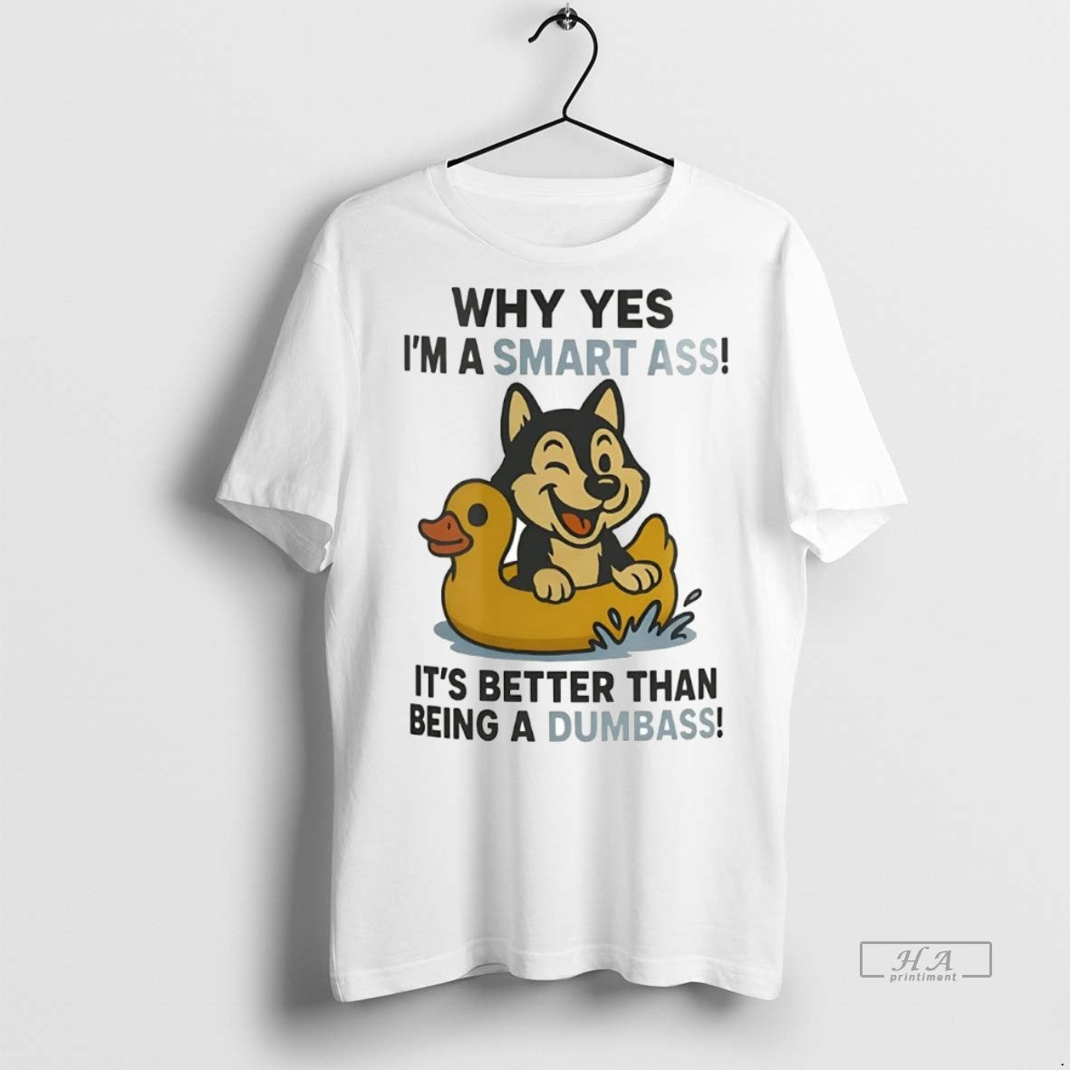 Official Trendy Husky Why Yes Im A Smart Ass Its Better Than Being A Dumbass