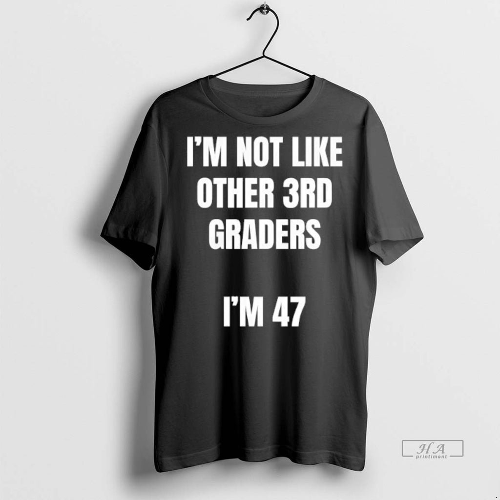 Official Trendy Im Not Like Other 3rd Grader Im 47 Tee Sweater