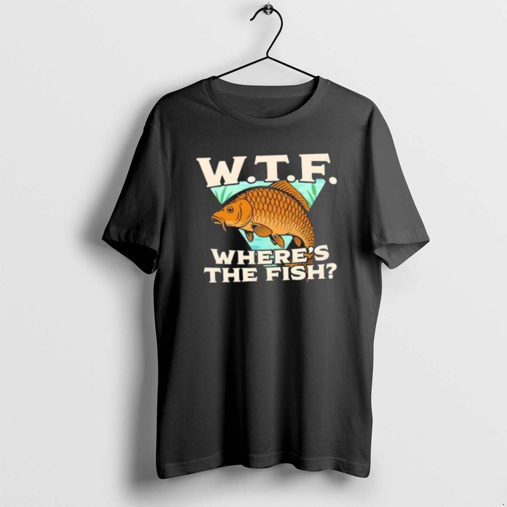 Official Wtf Wheres The Fish Fishing T-Shirts, Hoodie, Sweatshirt | TeeBloomCo.com