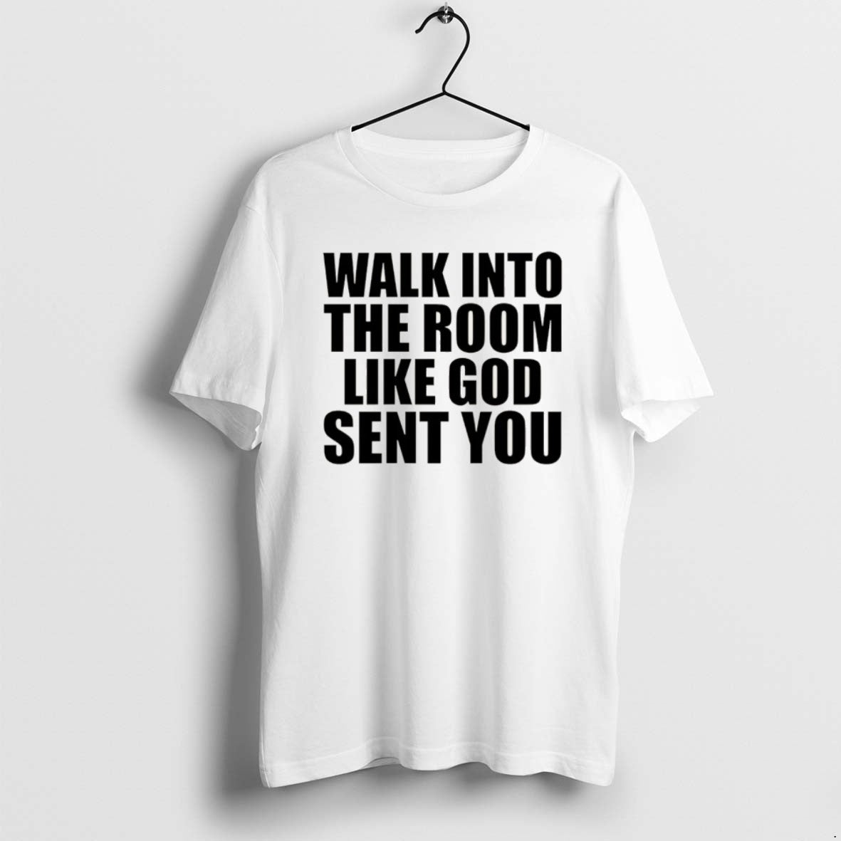 Official Walk In The Room Like God Sent You Christmas T-Shirts, Hoodie, Sweatshirt | TeeBloomCo.com