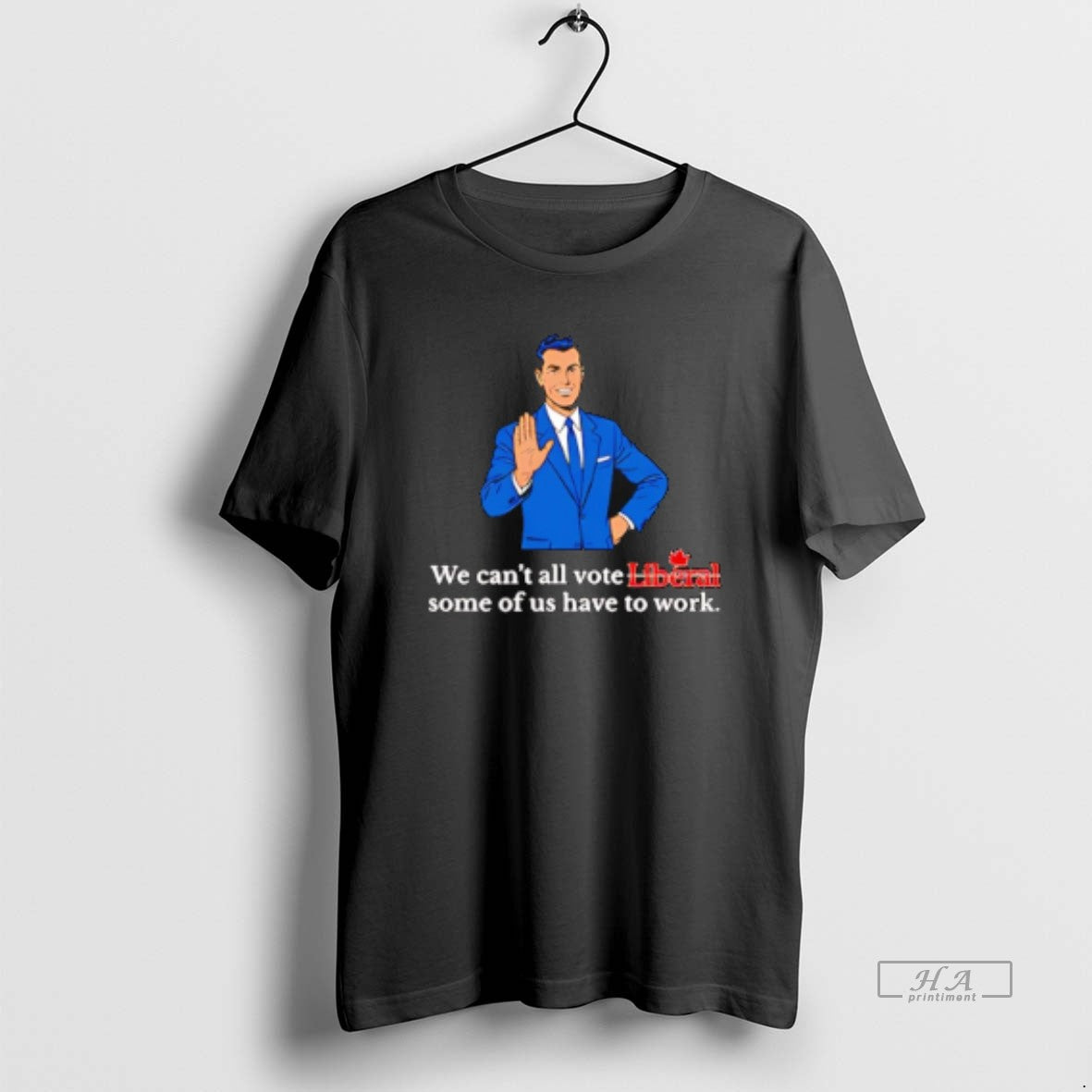 Official We Cant All Vote Liberal Some Of Us Have To Work T-Shirts, Hoodie, Sweatshirt | TeeBloomCo.com