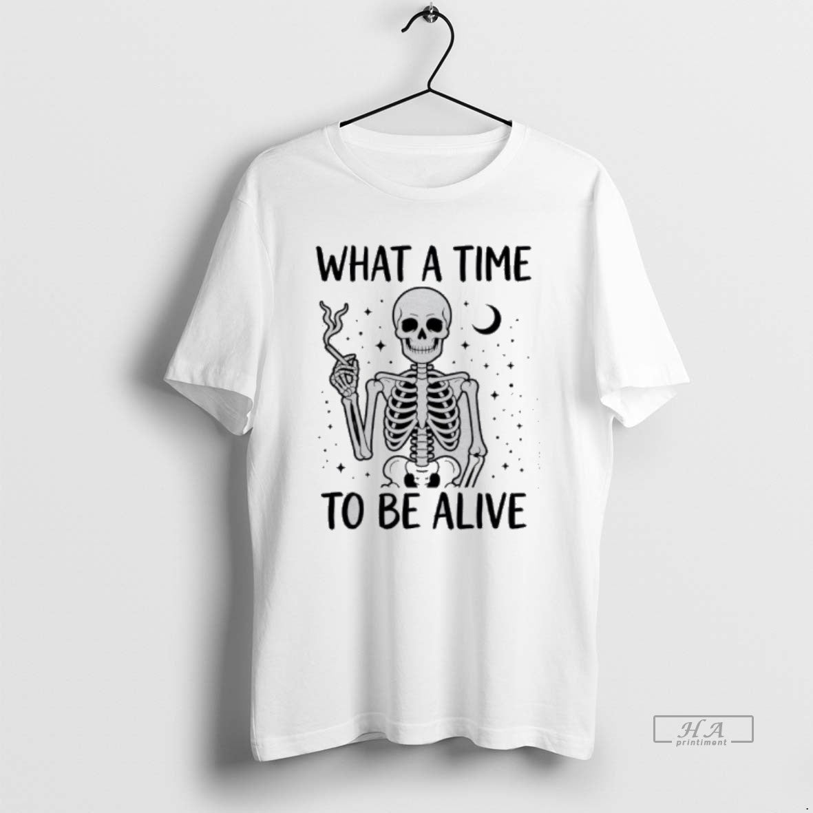 Official What A Time To Be Alive Skeleton T-Shirts, Hoodie, Sweatshirt | TeeBloomCo.com