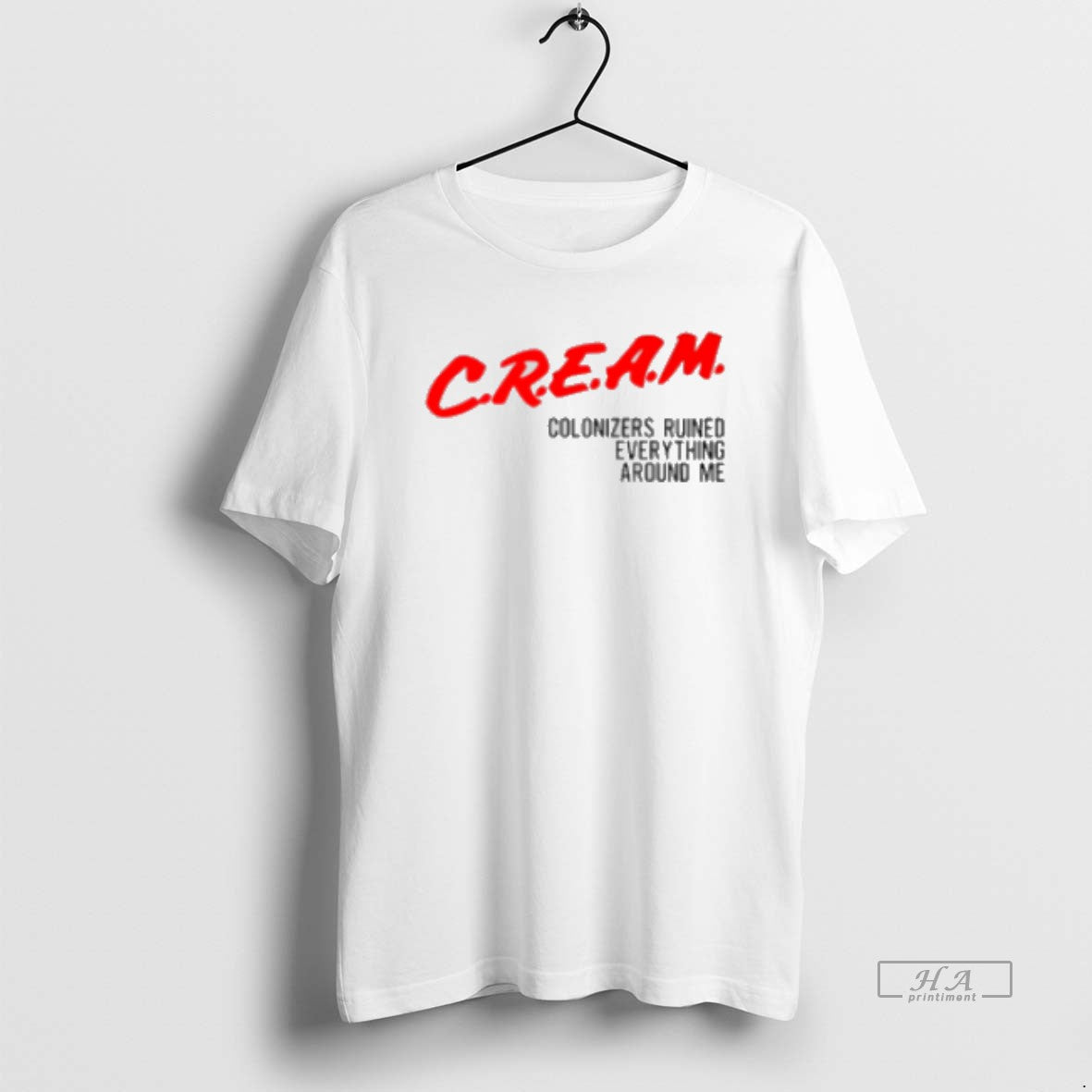 Official Cream Colonizers Ruined Everything Around Me Classic Womens T-Shirts, Hoodie, Sweatshirt | TeeBloomCo.com