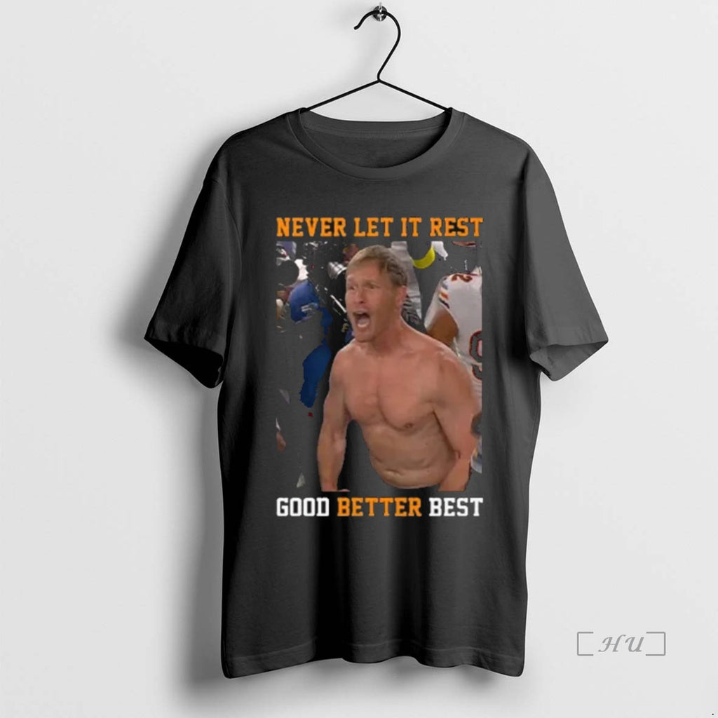 Officials 2025 Coach Ben Johnson Never Let It Rest Good Better Best Premium T Shirts Hoodie, Sweatshirt | TeeBloomCo.com