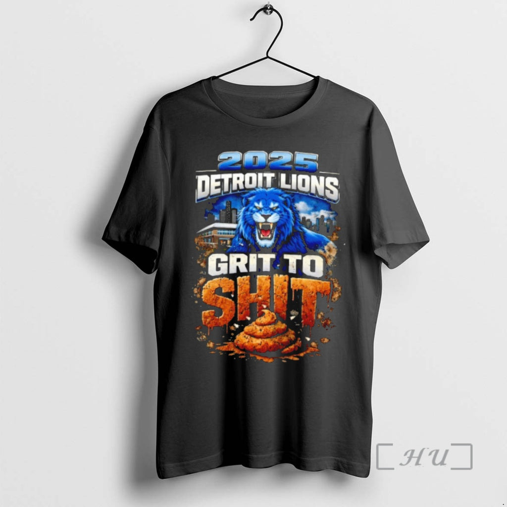 Officials 2025 Detriot Lions Grit To Shit T-Shirts, Hoodie, Sweatshirt | TeeBloomCo.com