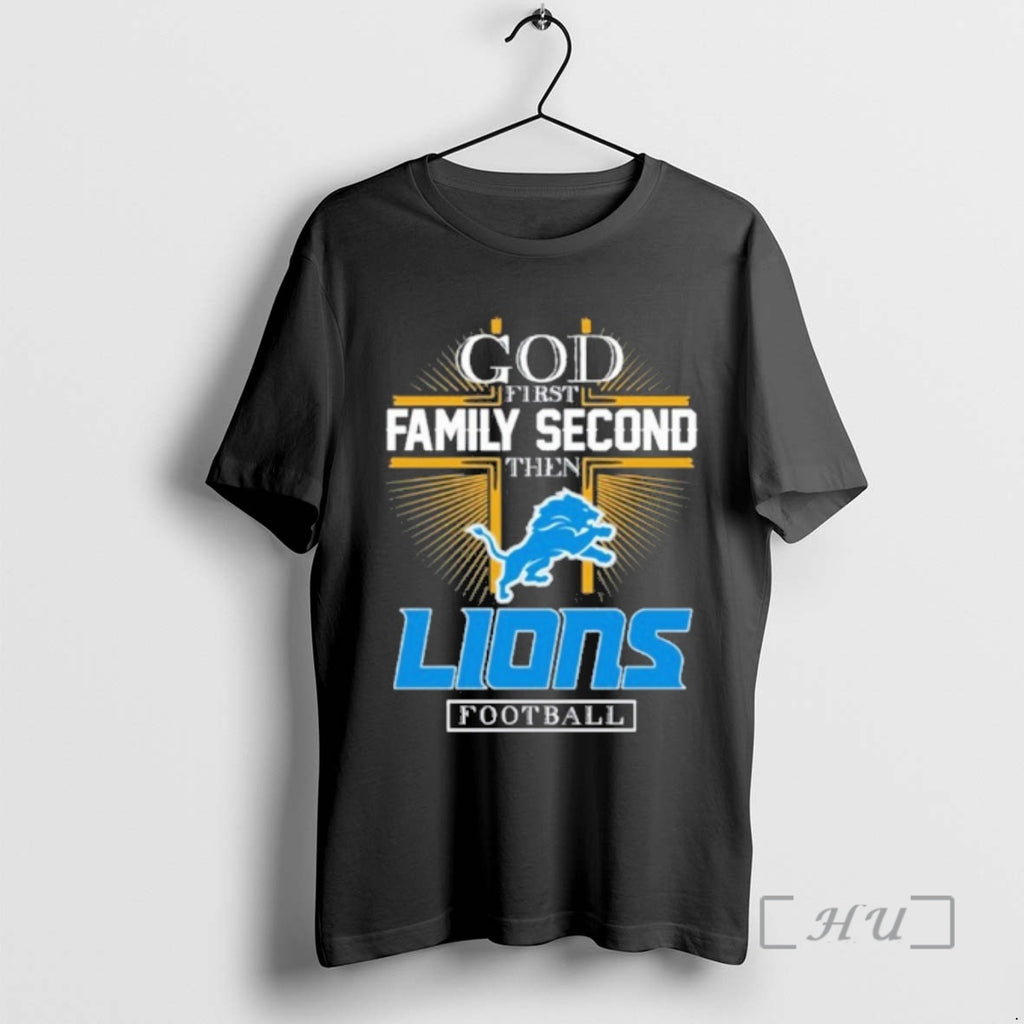 Officials 2025 God First Family Second Then Detroit Lions Football T-Shirts, Hoodie, Sweatshirt | TeeBloomCo.com