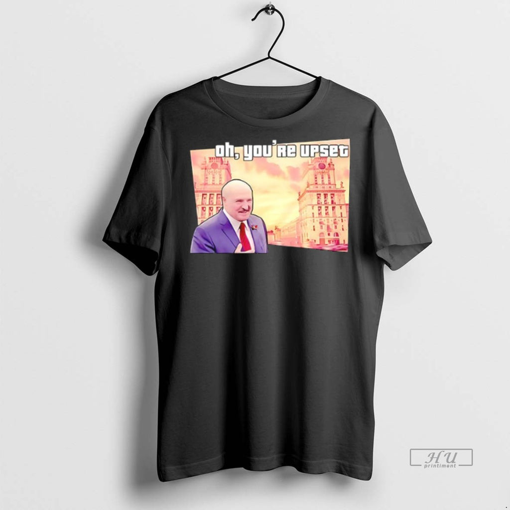 Officials Alexander Lukashenko Oh Youre Upset Ceramic Ceramic And Classic Dad Cap Tee Shirt Sweater