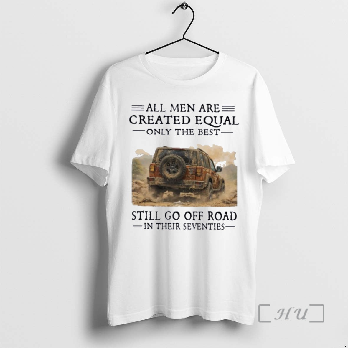 Officials All Men Are Created Equal Only The Best Still Go Off Road In Their T-Shirts, Hoodie, Sweatshirt | TeeBloomCo.com