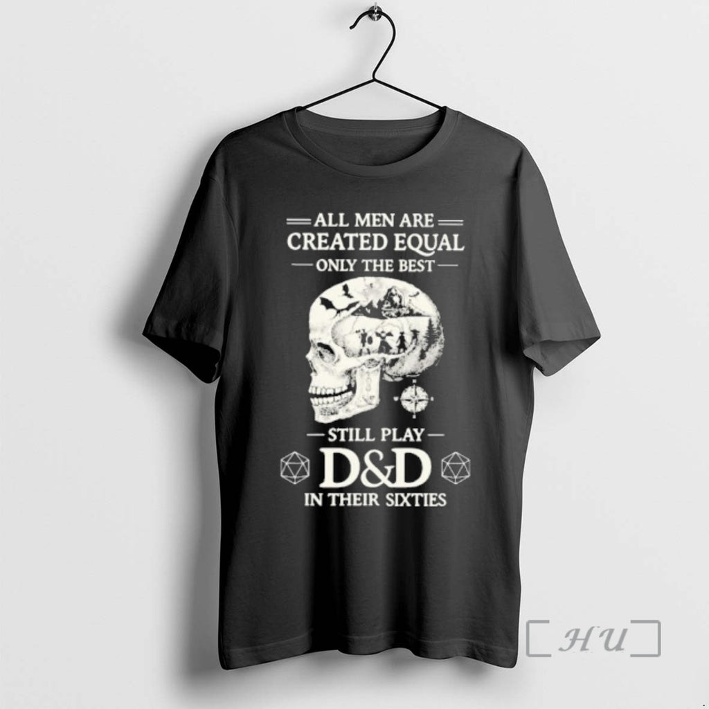 Officials All Men Are Created Equal Only The Best Still Play Dd In Their Sixties T-Shirts, Hoodie, Sweatshirt