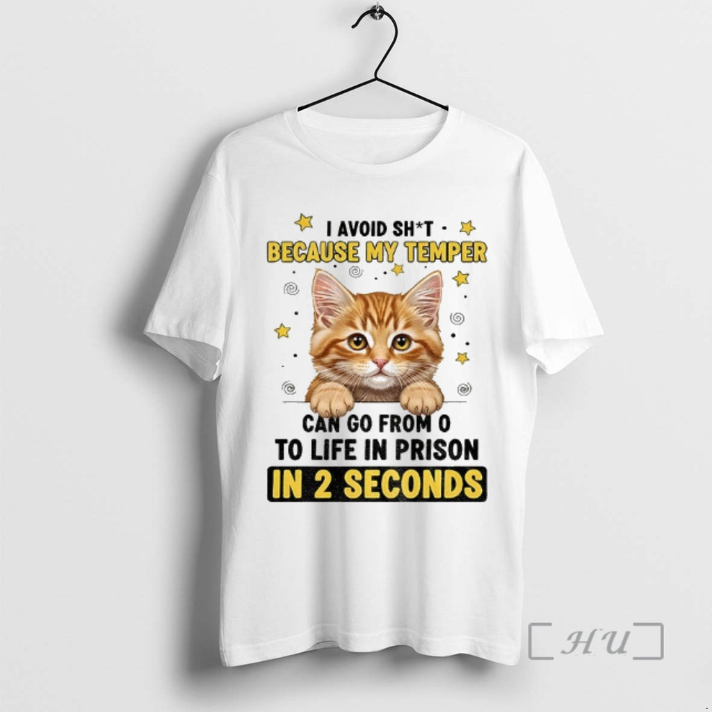 Officials Cat I Avoid Shit Because My Temper Can Go From O To Life In T-Shirts, Hoodie, Sweatshirt | TeeBloomCo.com