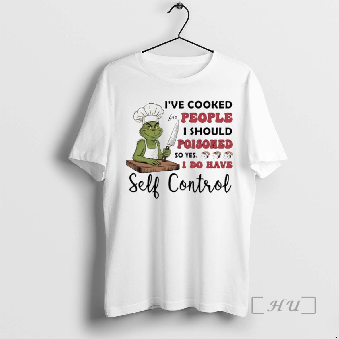Officials Chef Grinch Ive Cooked For People I Should Poisoned So Yes I Do Have T-Shirts, Hoodie, Sweatshirt | TeeBloomCo.com