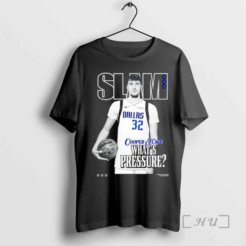 Officials Cooper Flagg Dallas Mavericks Nba Whats Pressure Slam T-Shirts, Hoodie, Sweatshirt | TeeBloomCo.com